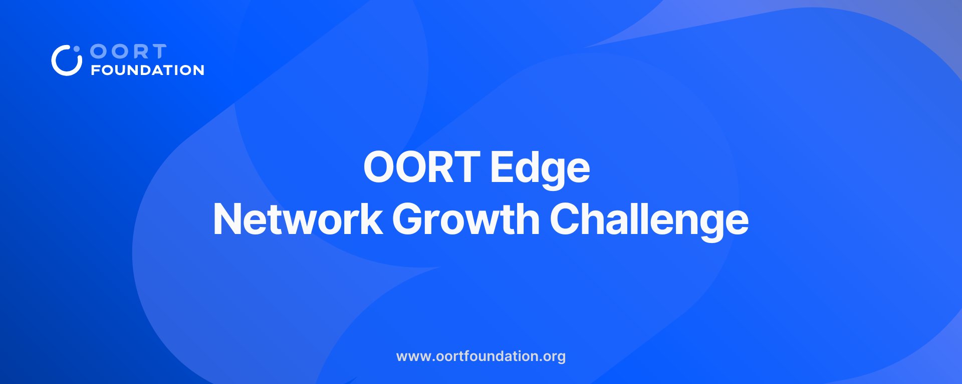 OORT Edge Network Growth Challenge