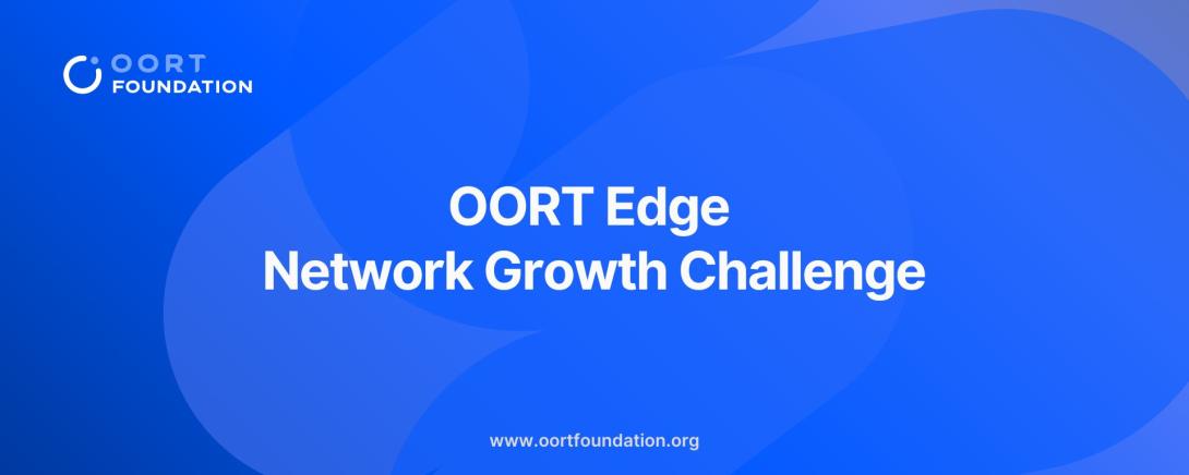 OORT Edge Network Growth Challenge
